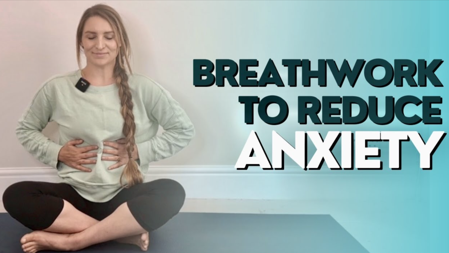 How to Use Breathwork to Reduce Anxiety